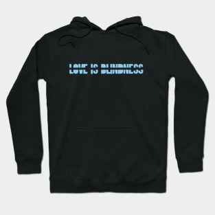 Love is Blindness, blue Hoodie